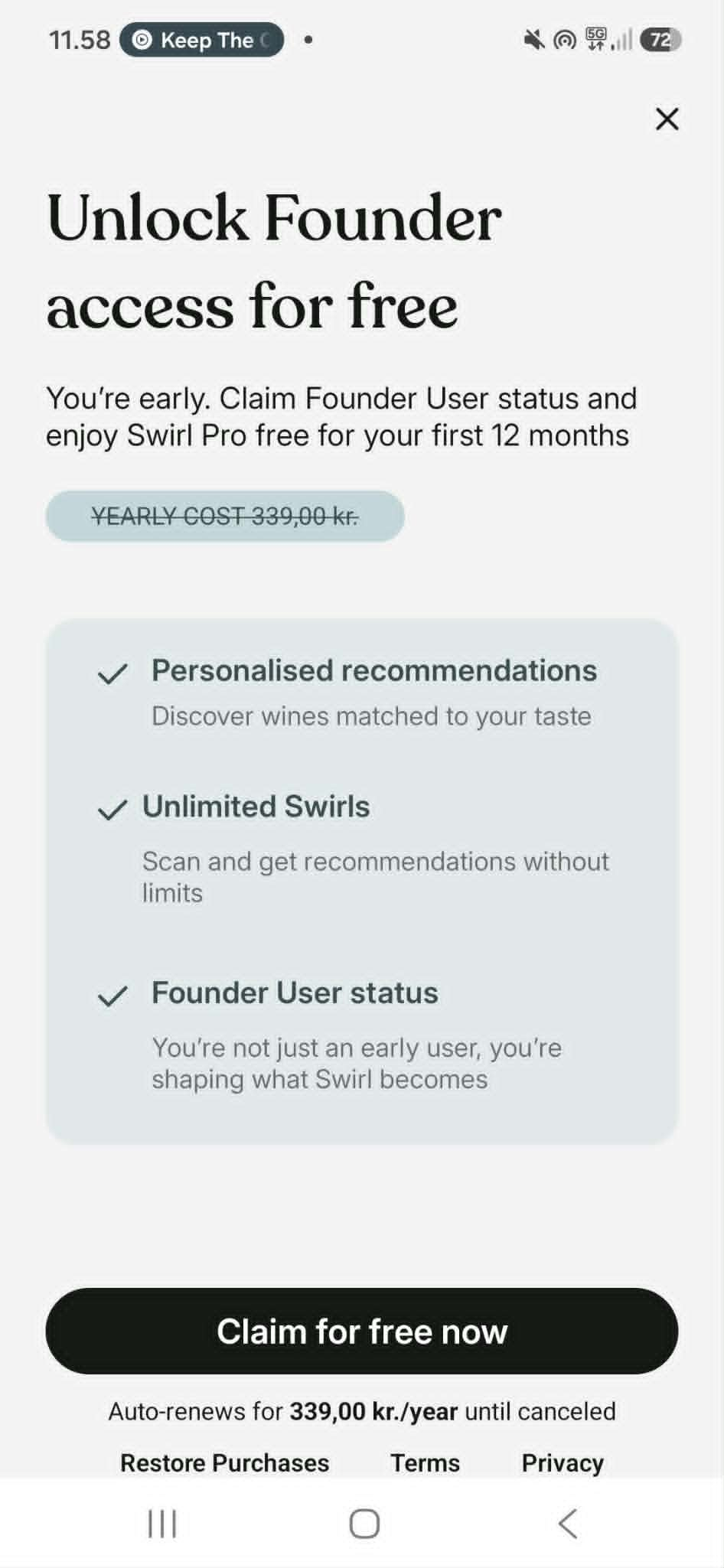 Swirl offers early users 12 months of Swirl Pro for free with Founder User status, including personalized wine recommendations and unlimited wine scans. After the free year, the subscription automatically renews for 339 DKK per year (approximately £39 / $52–53) unless canceled.